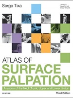 Atlas of Surface Palpation: Anatomy of the Neck, Trunk, Upper and Lower Limbs (3/e)