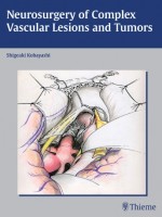 Neurosurgery of Complex Vascular Lesions and Tumors