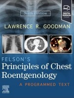 Felson's Principles of Chest Roentgenology: A Programmed Text 6th Edition