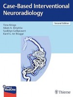 Case-Based Interventional Neuroradiology 2nd Edition